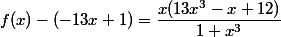 f(x)-(-13x+1)=\dfrac{x(13x^{3}-x+12)}{1+x^{3}}